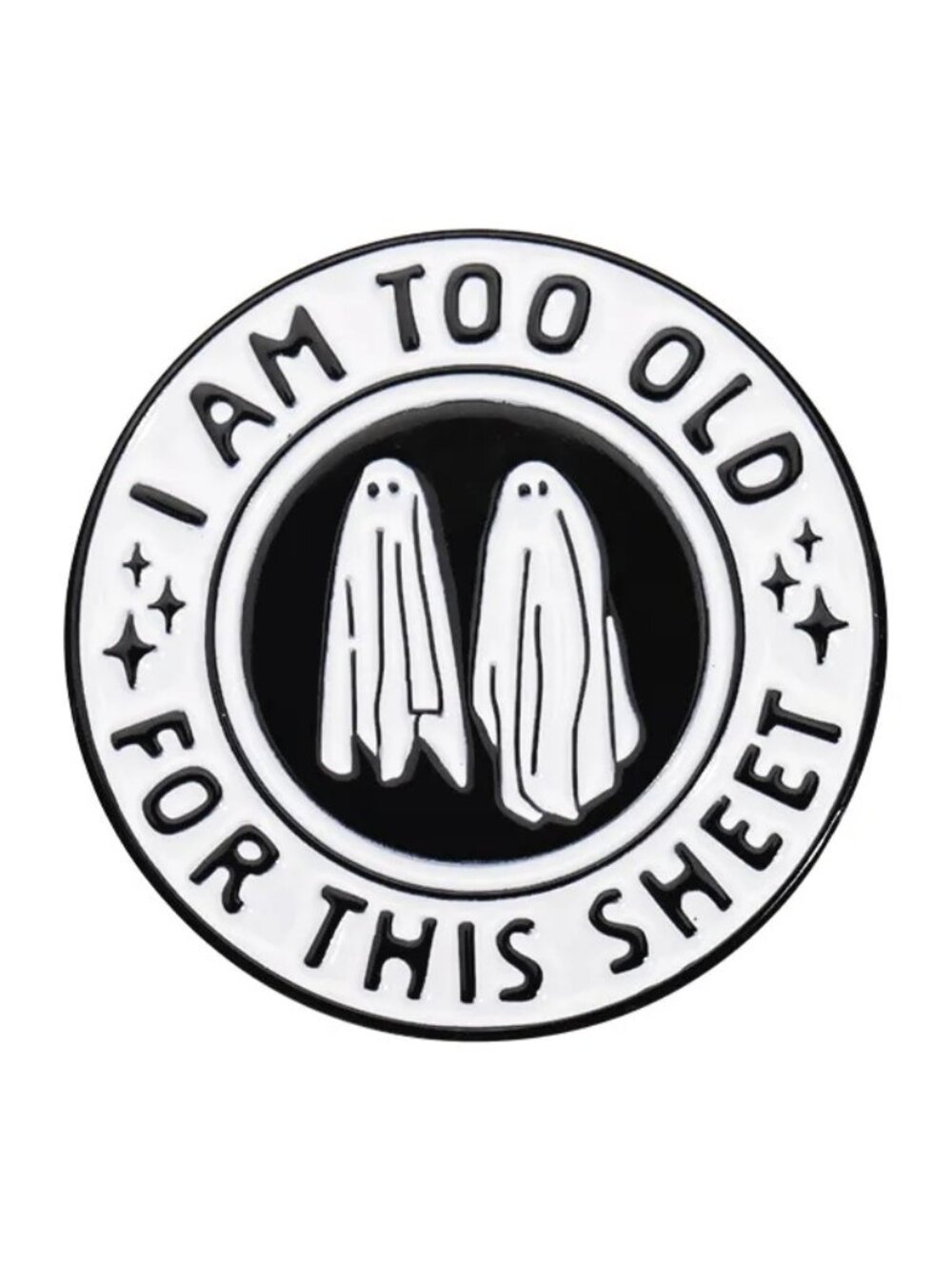 I Am Too Old for This Sheet Ghost Enamel Pin – Funny Spooky Humor Lapel Pin